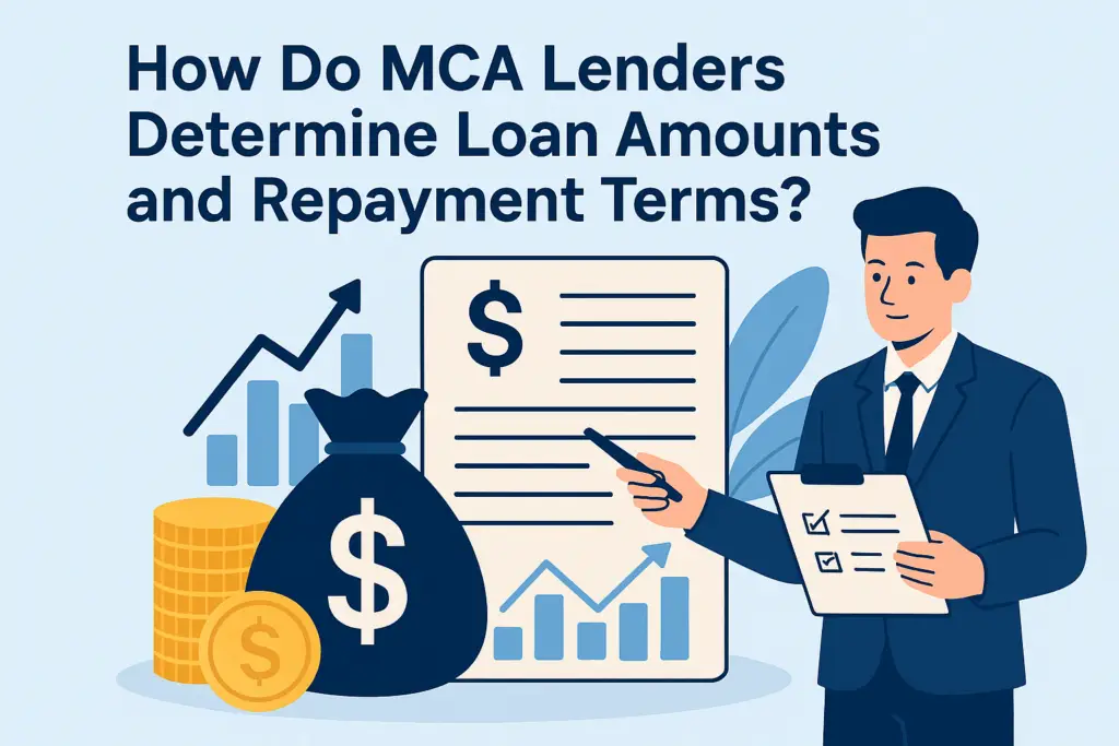 How Do MCA Lenders Determine Loan Amounts and Repayment Terms?