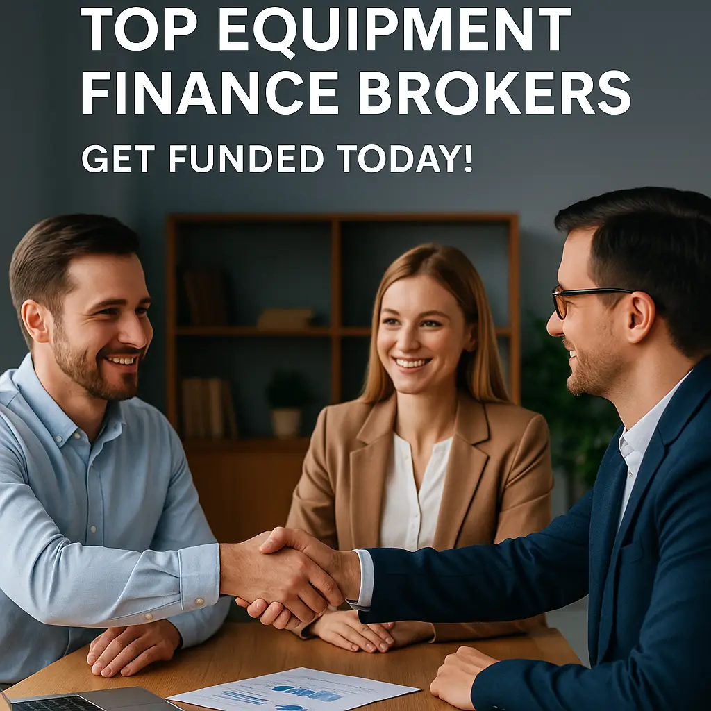 Unlock Growth with Top Equipment Finance Brokers — Get Funded Today