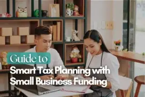 Guide to Smart Tax Planning with Small Business Funding: Capital Express Guide to Smart Business Funding